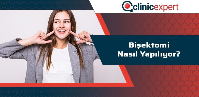 Bişektomi Nasıl Yapılıyor