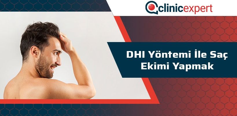 DHI Yöntemi İle Saç Ekimi Yapmak