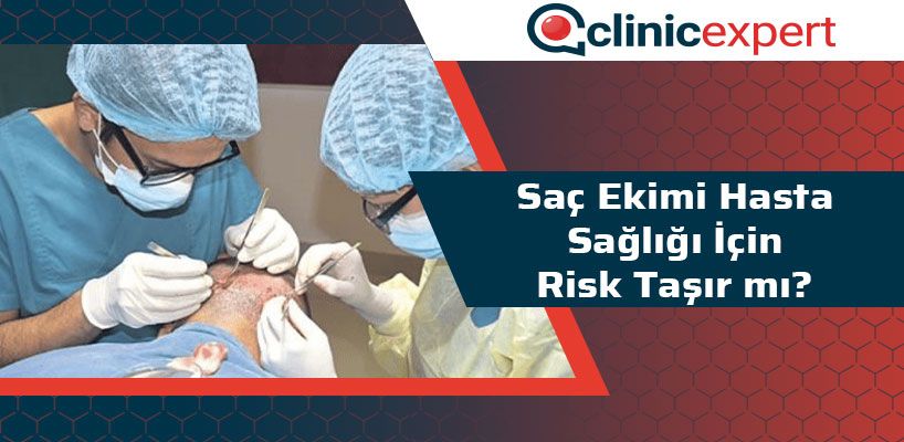 Saç Ekimi Hasta Sağlığı İçin Risk Taşır Mı? 