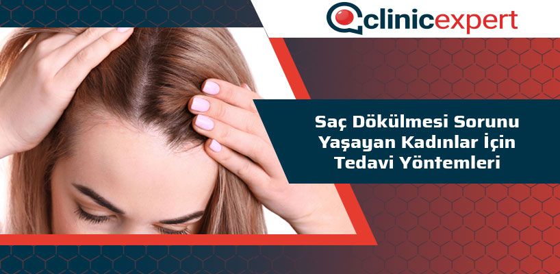 Saç Dökülmesi Sorunu Yaşayan Kadınlar İçin Tedavi Yöntemleri