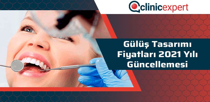 Gülüş Tasarımı Fiyatları 2021 Yılı Güncellemesi