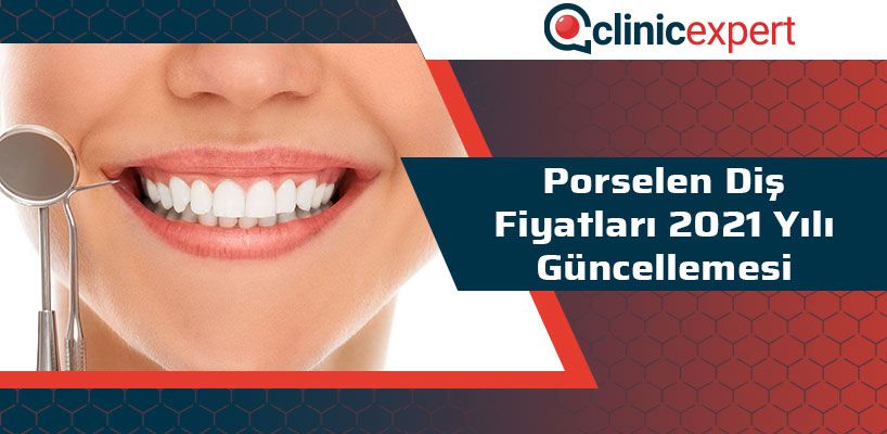 Porselen Diş Fiyatları 2021 Yılı Güncellemesi