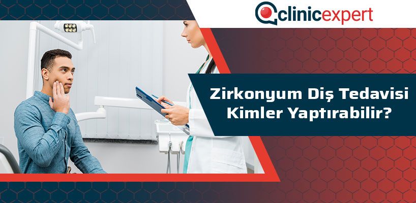 Zirkonyum Diş Tedavisi Kimler Yaptırabilir?