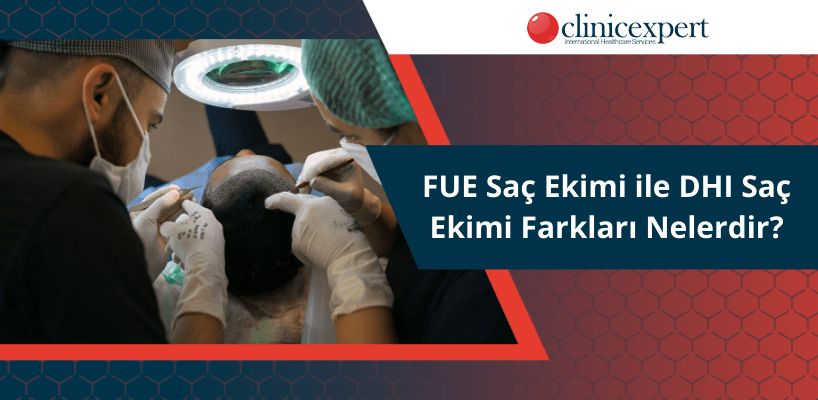 FUE Saç Ekimi ile DHI Saç Ekimi Farkları Nelerdir?