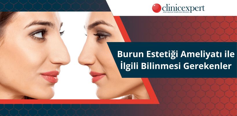 Burun Estetiği Ameliyatı ile İlgili Bilinmesi Gerekenler