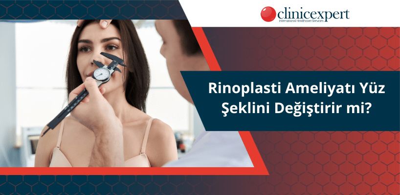 Rinoplasti Ameliyatı Yüz Şeklini Değiştirir mi?