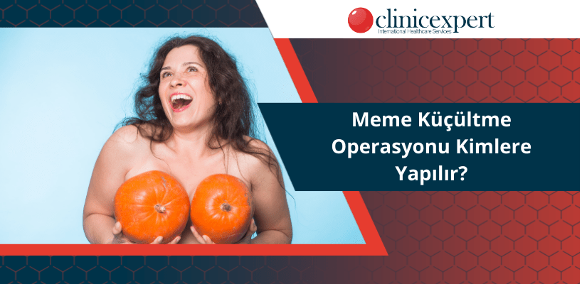 Meme Küçültme Operasyonu Kimlere Uygulanabilir?