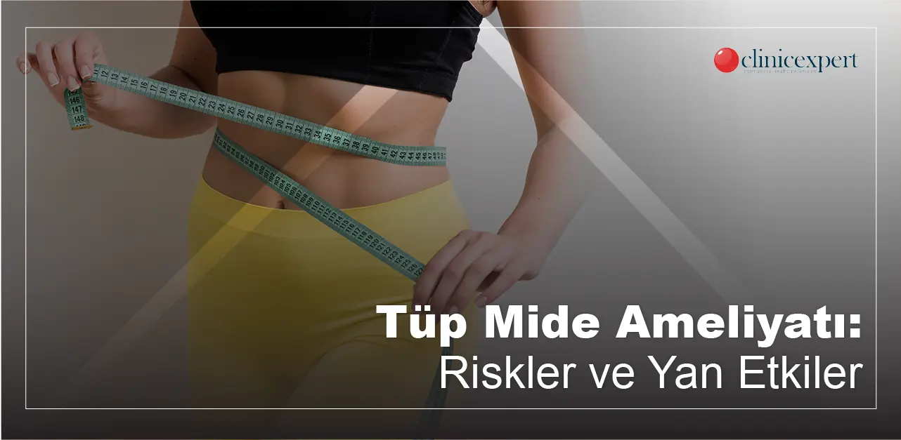 tüp mide ameliyatı riskleri